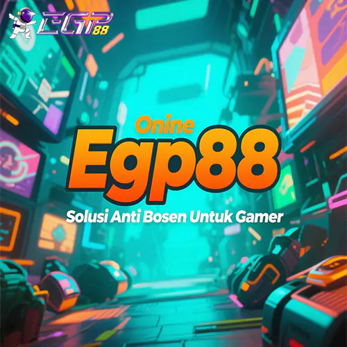 Egp88: Tantangan Seru Hadiah Menanti Menjadi Solusi Anti Bosen Untuk Para Gamer